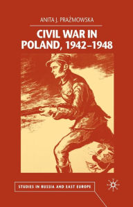 Title: Civil War in Poland 1942-1948, Author: A. Prazmowska