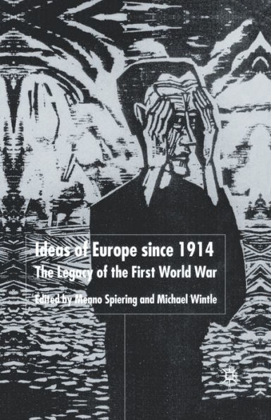 Ideas of Europe since 1914: The Legacy of the First World War