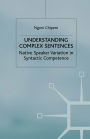 Understanding Complex Sentences: Native Speaker Variation in Syntactic Competence