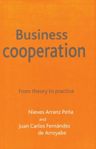 Title: Business Cooperation: From Theory to Practice, Author: N. Peña