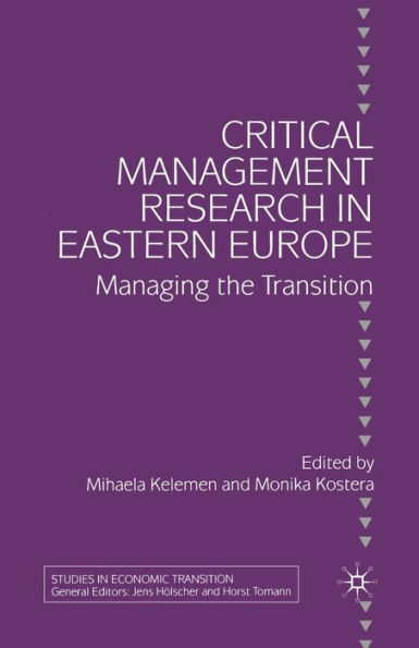 Critical Management Research in Eastern Europe: Managing the Transition