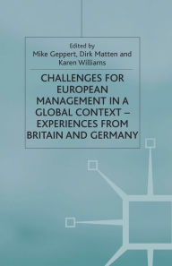 Title: Challenges for European Management in a Global Context: Experiences From Britain and Germany, Author: M. Geppert