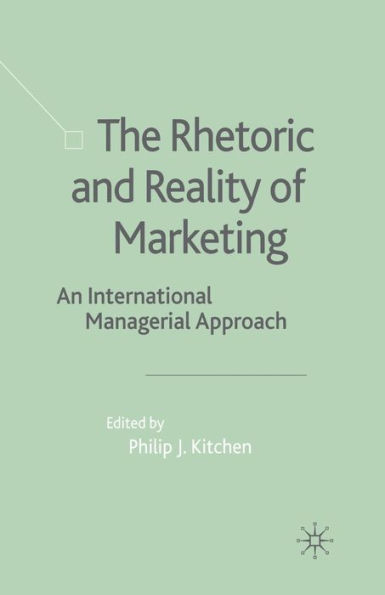 The Rhetoric and Reality of Marketing: An International Managerial Approach