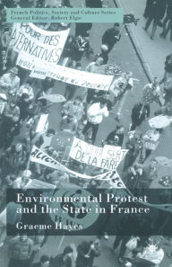 Title: Environmental Protest and the State in France, Author: G. Hayes
