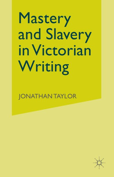 Mastery and Slavery Victorian Writing