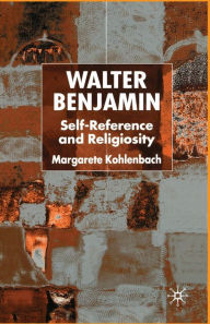 Title: Walter Benjamin: Self-Reference and Religiosity, Author: M. Kohlenbach