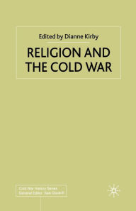 Title: Religion and the Cold War, Author: D.  Kirby