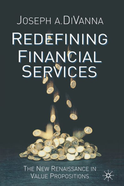 Redefining Financial Services: The New Renaissance Value Propositions