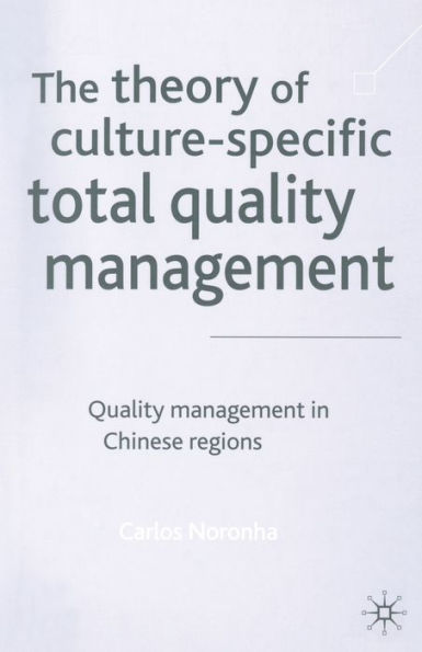 The Theory of Culture-Specific Total Quality Management: Management Chinese Regions