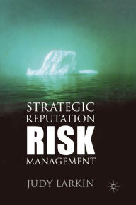 Title: Strategic Reputation Risk Management, Author: J. Larkin