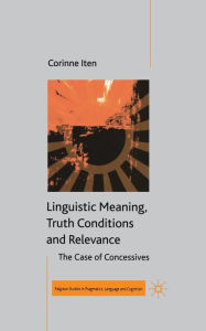 Title: Linguistic Meaning, Truth Conditions and Relevance, Author: C. Iten