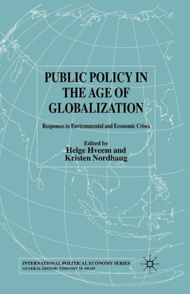 Public Policy the Age of Globalization: Responses to Environmental and Economic Crises