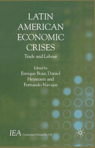 Title: Latin American Economic Crises: Trade and Labour, Author: E. Bour