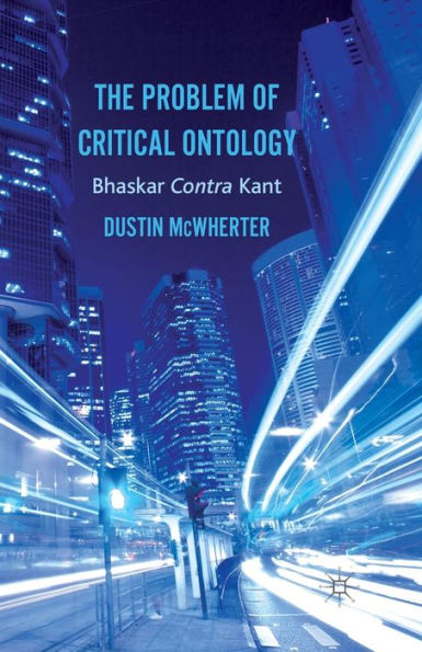 The Problem of Critical Ontology: Bhaskar Contra Kant