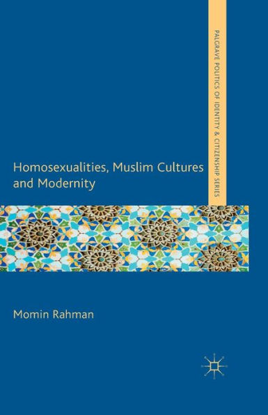 Homosexualities, Muslim Cultures and Modernity