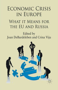 Title: Economic Crisis in Europe: What it means for the EU and Russia, Author: J. DeBardeleben