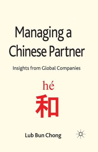 Managing a Chinese Partner: Insights from Gobal Companies