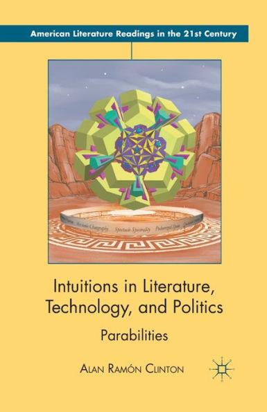 Intuitions Literature, Technology, and Politics: Parabilities