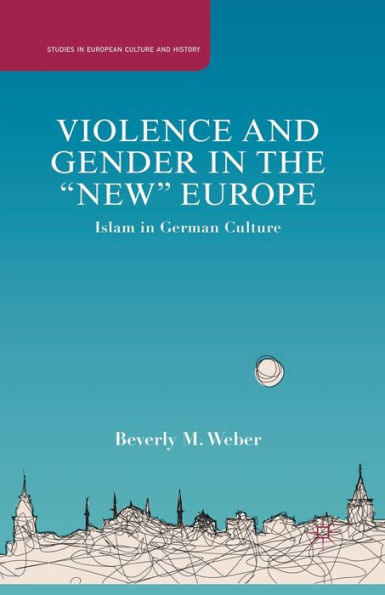 Violence and Gender the "New" Europe: Islam German Culture