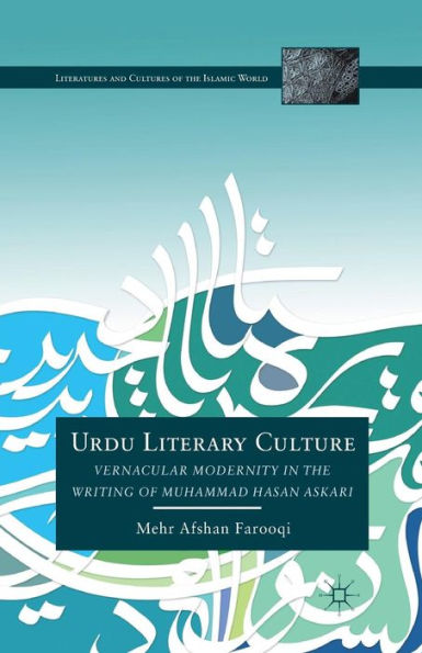 Urdu Literary Culture: Vernacular Modernity in the Writing of Muhammad Hasan Askari