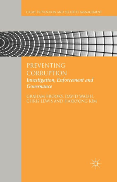 Preventing Corruption: Investigation, Enforcement and Governance