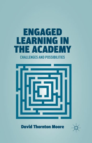 Engaged Learning the Academy: Challenges and Possibilities