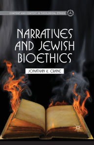 Title: Narratives and Jewish Bioethics, Author: J. Crane