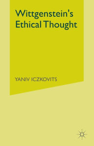 Title: Wittgenstein's Ethical Thought, Author: Y. Iczkovits