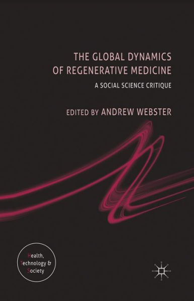 The Global Dynamics of Regenerative Medicine: A Social Science Critique