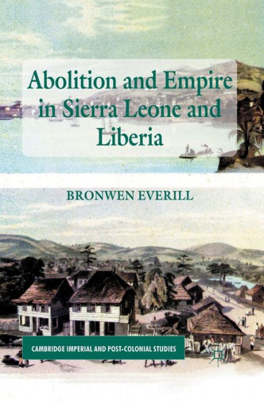 Abolition and Empire Sierra Leone Liberia