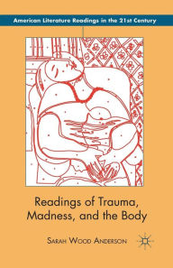 Title: Readings of Trauma, Madness, and the Body, Author: S. Anderson