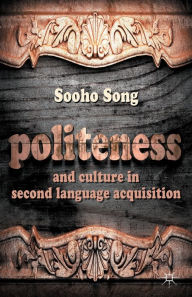 Title: Politeness and Culture in Second Language Acquisition, Author: S. Song