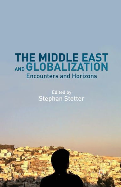 The Middle East and Globalization: Encounters Horizons