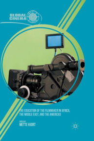 Title: The Education of the Filmmaker in Africa, the Middle East, and the Americas, Author: M. Hjort