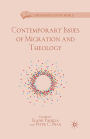 Contemporary Issues of Migration and Theology