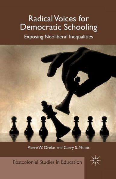 Radical Voices for Democratic Schooling: Exposing Neoliberal Inequalities