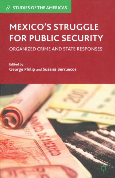 Mexico's Struggle for Public Security: Organized Crime and State Responses