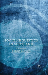 Title: Sociolinguistics in Scotland, Author: R. Lawson