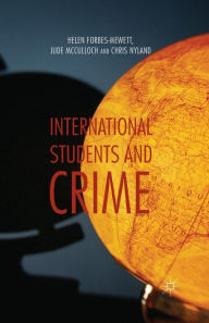 Title: International Students and Crime, Author: H. Forbes-Mewett