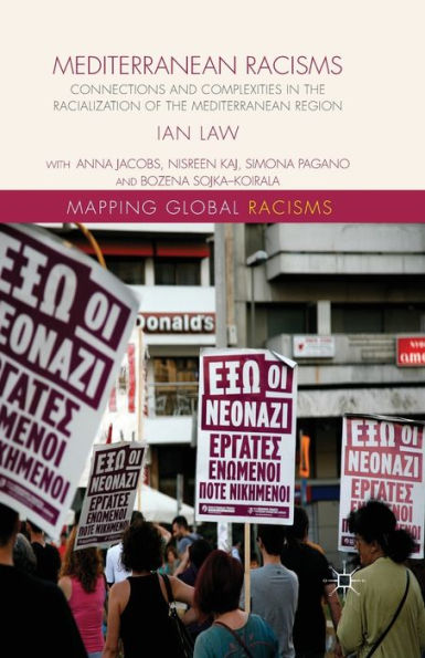 Mediterranean Racisms: Connections and Complexities the Racialization of Region