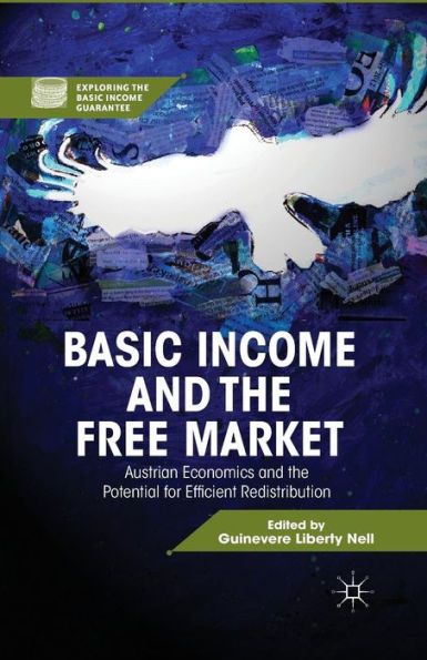 Basic Income and the Free Market: Austrian Economics and the Potential for Efficient Redistribution