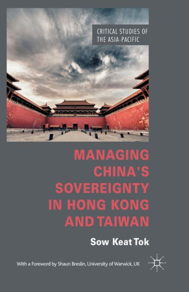 Managing China's Sovereignty Hong Kong and Taiwan