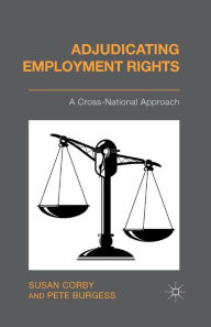 Title: Adjudicating Employment Rights: A Cross-National Approach, Author: S. Corby