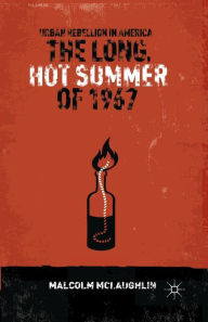 Title: The Long, Hot Summer of 1967: Urban Rebellion in America, Author: M. McLaughlin