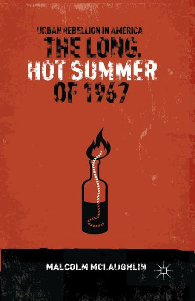 The Long, Hot Summer of 1967: Urban Rebellion in America