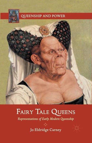 Fairy Tale Queens: Representations of Early Modern Queenship