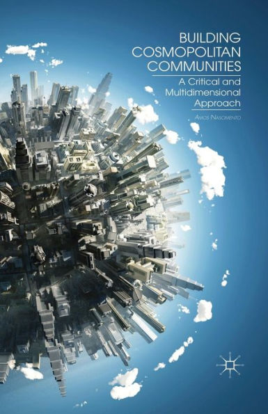 Building Cosmopolitan Communities: A Critical and Multidimensional Approach