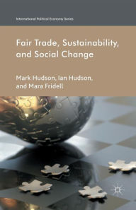 Title: Fair Trade, Sustainability and Social Change, Author: Tina Falconi