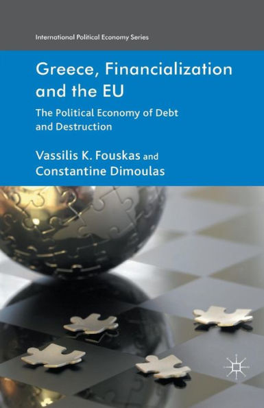 Greece, Financialization and The EU: Political Economy of Debt Destruction