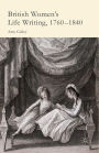 British Women's Life Writing, 1760-1840: Friendship, Community, and Collaboration